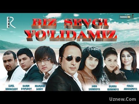 Biz sevgi yo'lidamiz (o'zbek film) | Биз севги йулидамиз (узбекфильм)