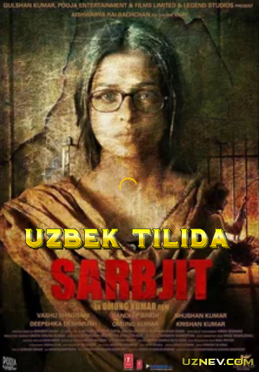 Sarabjit (Hind kino Uzbek tilida) 2016