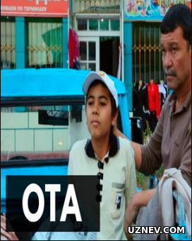 Ota / Ота (Yangi Uzbek kino 2018)