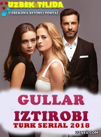 Gullar Iztirobi  (Yangi Turk serial, O'zbek tilida 2018)