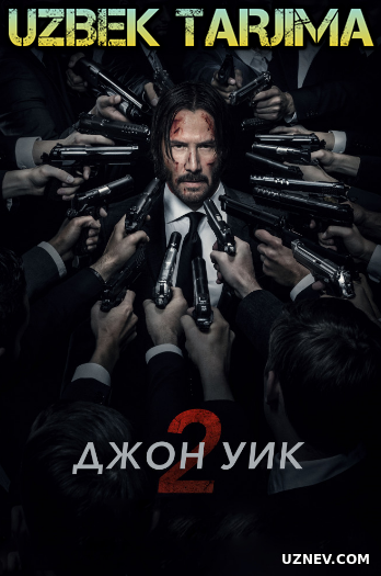 Jon Uik 2 Jon Vik 2 Uzbek tilida 2017 O'zbekcha tarjima kino HD