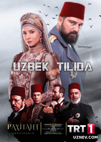 Abdulhamid: So'nggi Imperator (Turk serial) Uzbek tilida