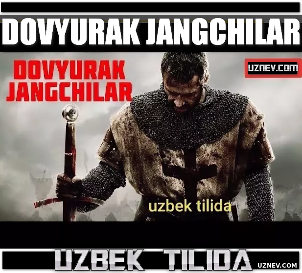 Dovyurak jangchilar / tarihiy kino /o'zbek tilida