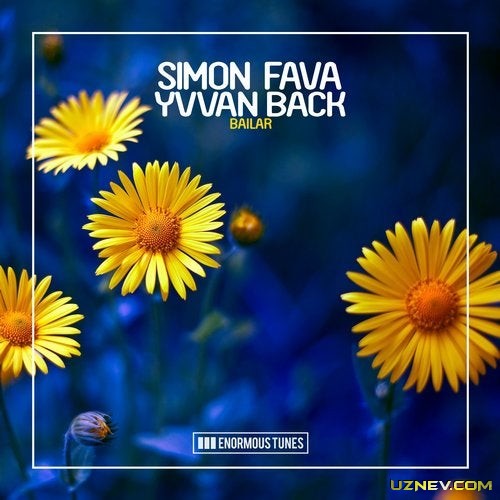 Simon Fava & Yvvan Back – Bailar (original club mix) Скачать skachat download yuklab olish