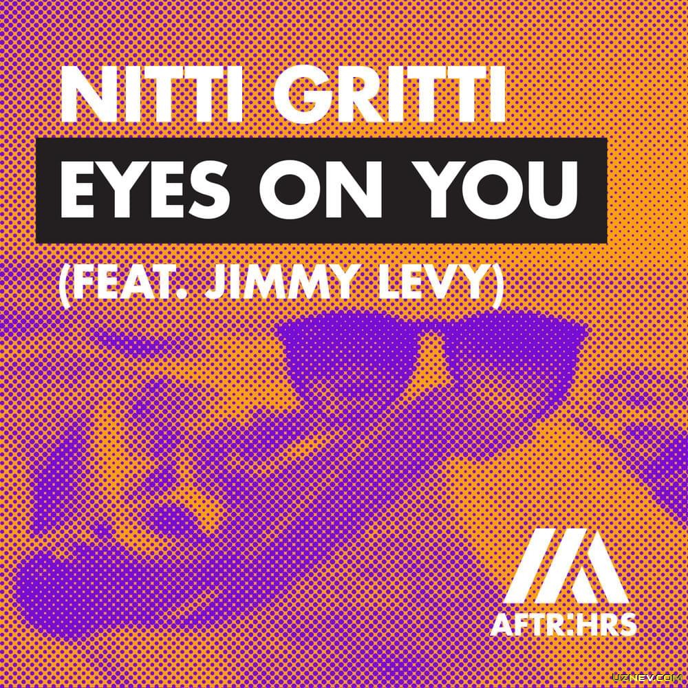 Nitti Gritti - Eyes On You (feat. Jimmy Levy) Скачать skachat download yuklab olish