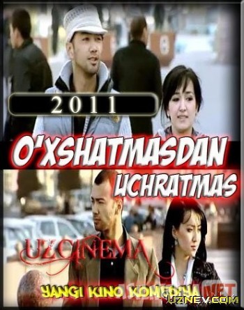 O'xshatmasdan uchratmas Uzbek kinosi skachat