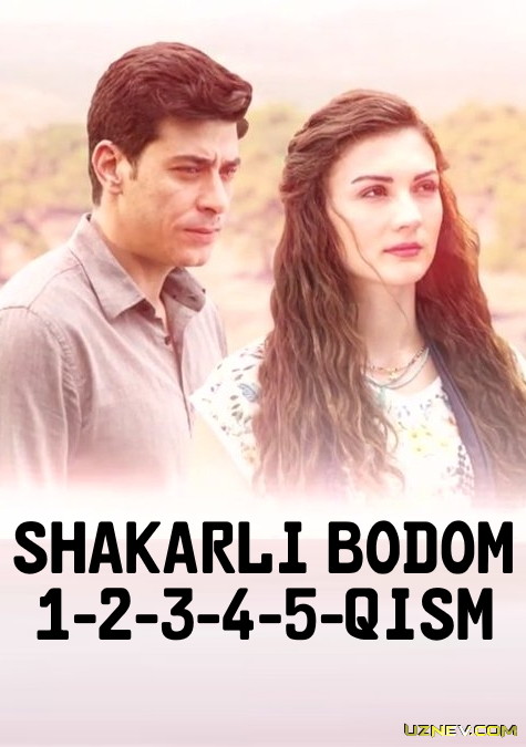 Shakarli bodom 1,2,3,4,5 qism Turk kino Uzbek tilida 2017 HD