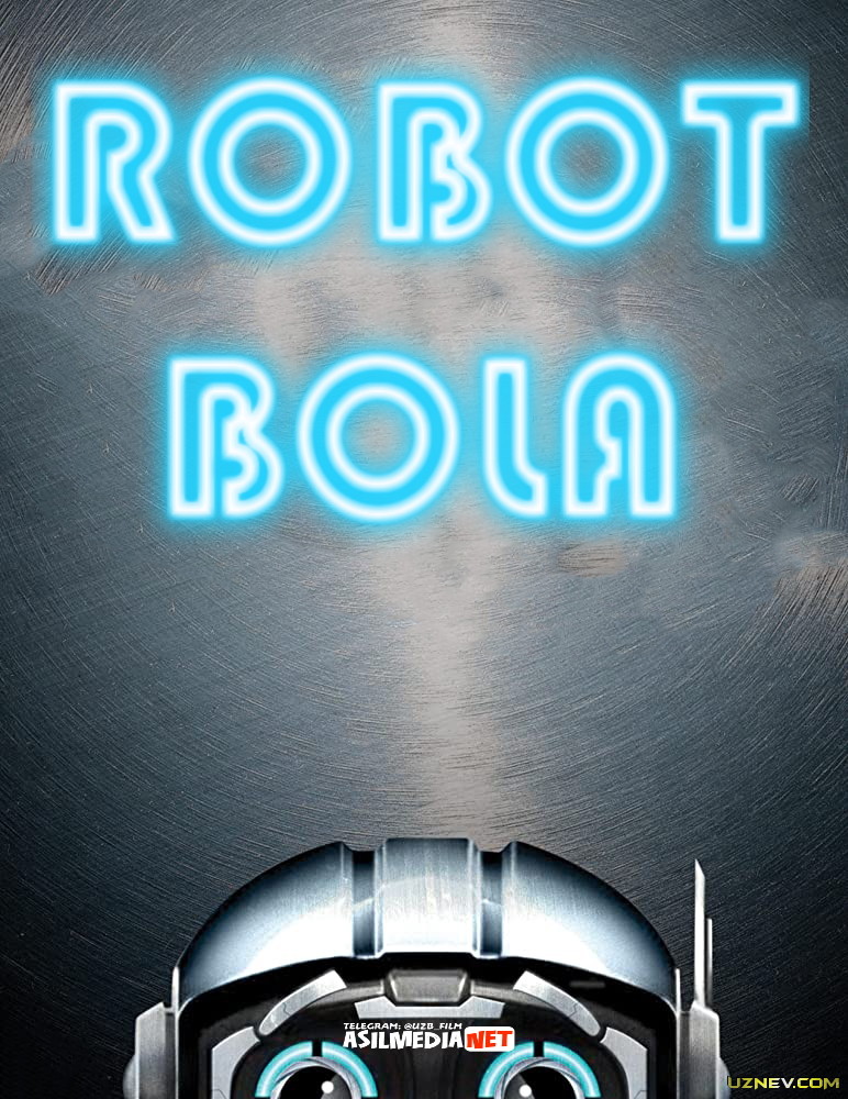 Robot bola / Robit bola / Robot Sappi Uzbek tilida 2013 O'zbek tarjima kino HD