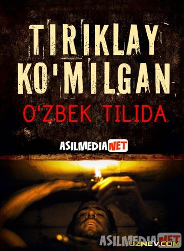 Tiriklayin ko'milgan / Dafn etilgan Uzbek tilida 2010 O'zbekcha tarjima kino HD