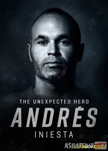 Andres Iniesta: Kutilmagan qahramon Hujjatli film Uzbek tilida O'zbekcha tarjima kino 2020 HD tas-ix skachat