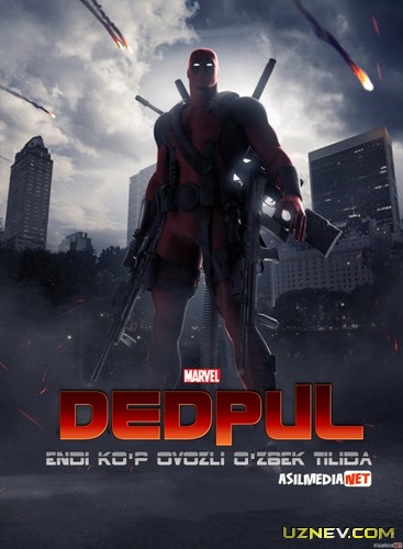 Dedpul 1 / Deadpool 1 Uzbek tilida 2016 O'zbekcha tarjima kino HD