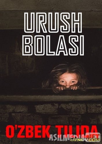 Urush Bolasi / Anna urushi Uzbek tilida 2018 O'zbekcha tarjima kino HD