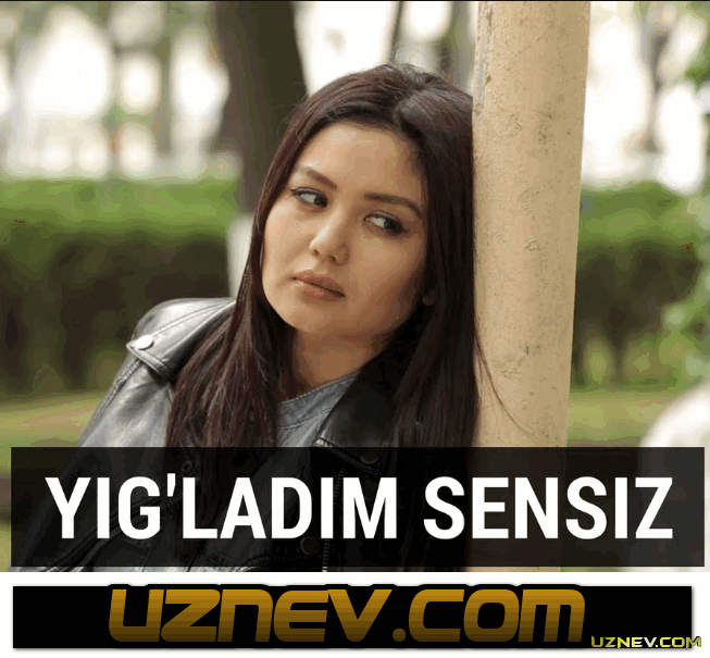 Yig'ladim sensiz / Йиғладим сенсиз  (Yangi O'zbek serial 2017)